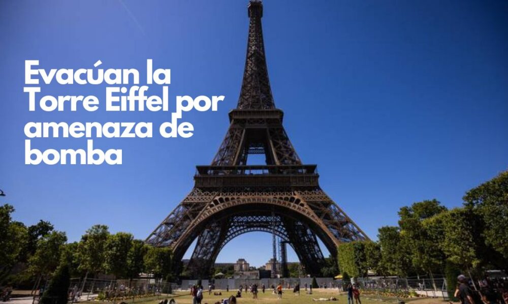 Evacúan la Torre Eiffel por amenaza de bomba – Chihuahua Noticias