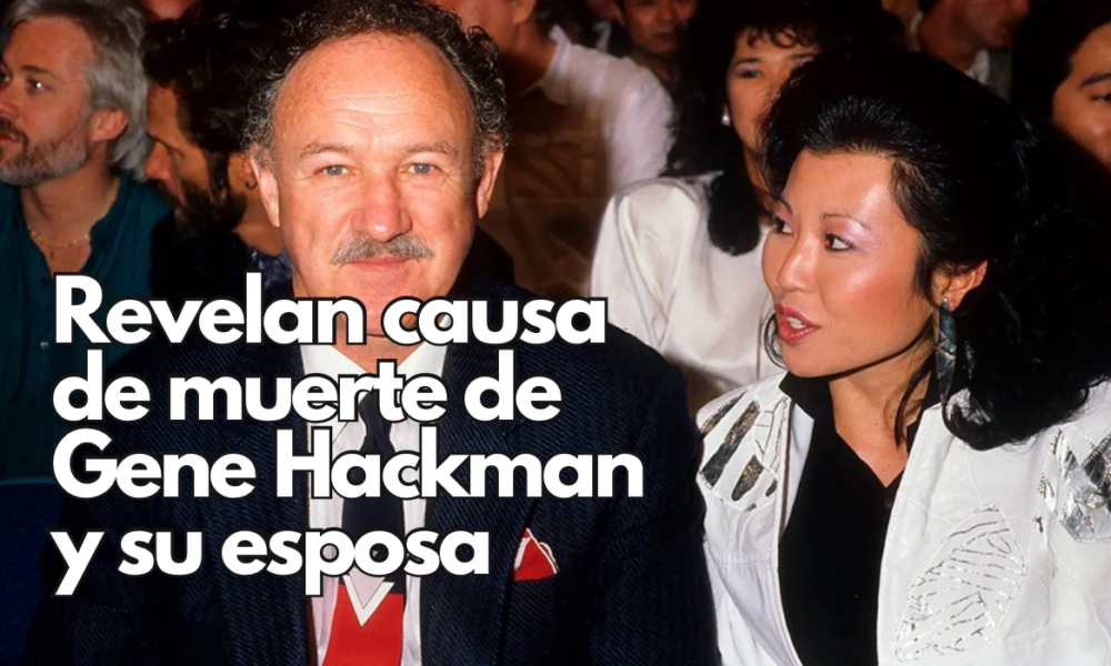 Autopsia revela la causa de muerte de Gene Hackman y su esposa Betsy ...
