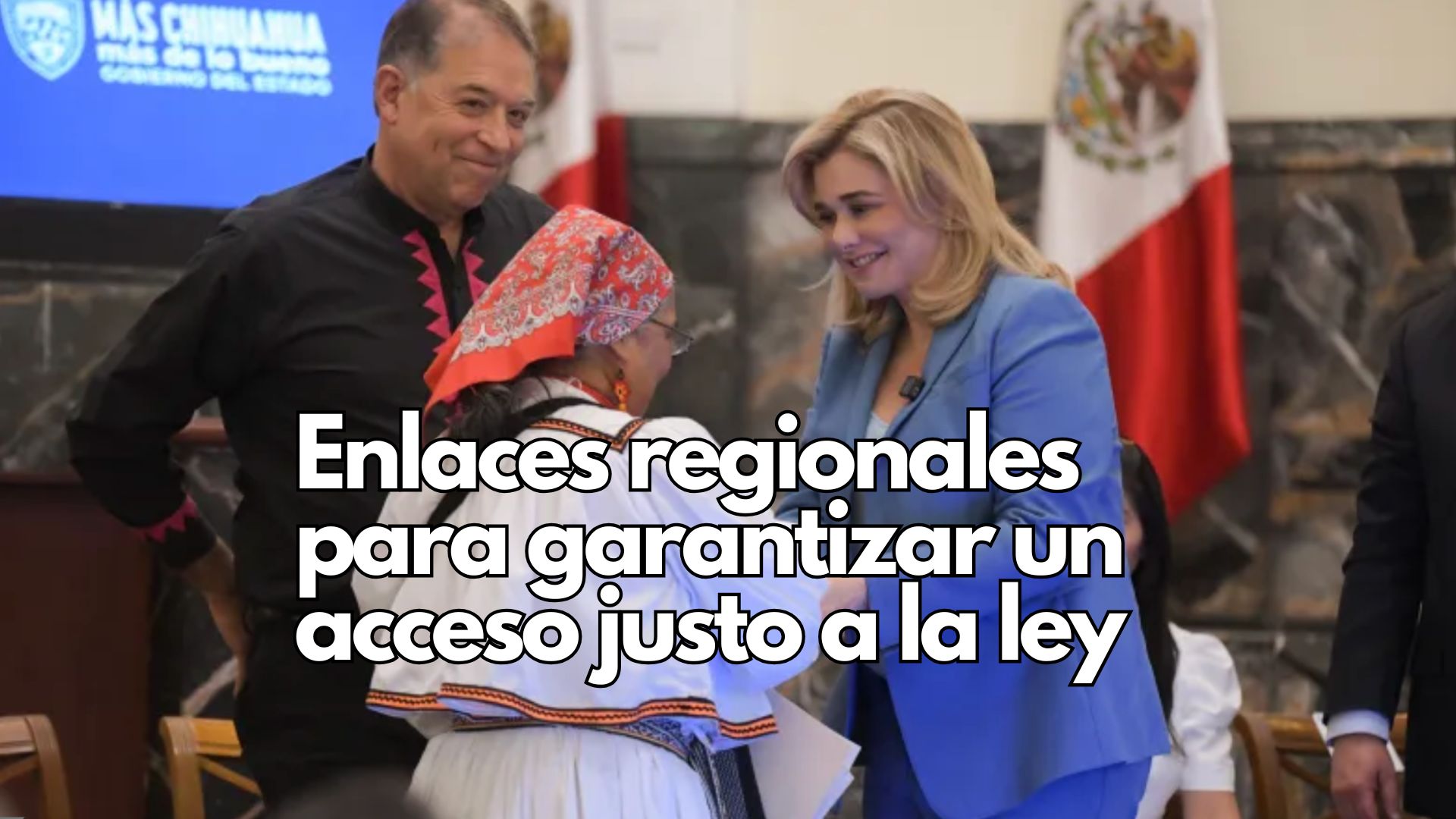 Maru Campos impulsa una justicia incluyente para pueblos originarios en Chihuahua